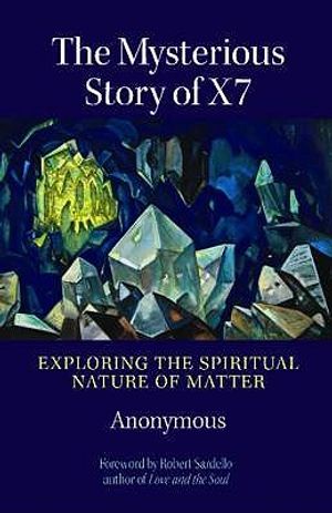 The Mysterious Story of X7: Exploring the Spiritual Nature of Matter image number 0