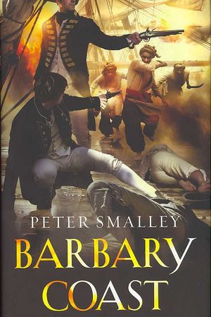 Barbary Coast: A Sea Story. Peter Smalley image number 0
