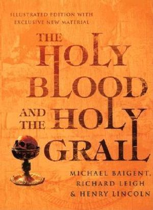 The Holy Blood and the Holy Grail Illustrated Edition image number 0