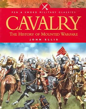Cavalry: The History of Mounted Warfare image number 0