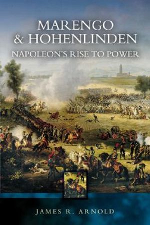 Marengo and Hohenlinden: Napoleon's Rise to Power image number 0