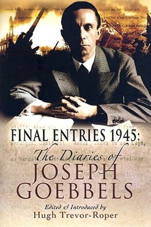 Final Entries 1945: The Diaries of Joseph Goebbels image number 0