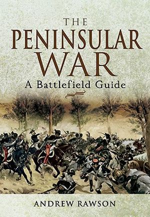 The Peninsular War: A Battlefield Guide image number 0