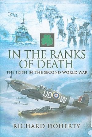 In the Ranks of Death: The Irish in the Second World War image number 0