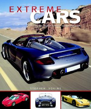 Extreme Cars: The Fastest, Wildest, Craziest, Oddest Cars Ever image number 0