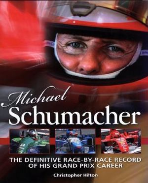 Michael Schumacher: The Definitive Race-By-Race Record of His Grand Prix Career image number 0