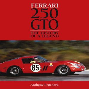 Ferrari 250 GTO: The History of a Legend image number 0