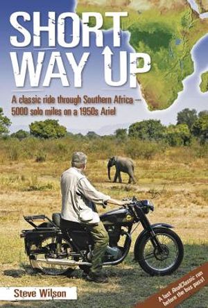 Short Way Up: A Classic Ride Through Southern Africa - 5,000 Solo Miles on a 1950s Ariel image number 0