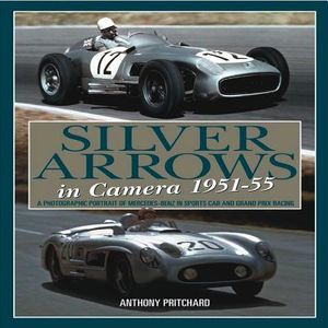 Silver Arrows in Camera, 1951-55: A Photographic Portrait of Mercedes-Benz in Sports Car and Grand Prix Racing image number 0