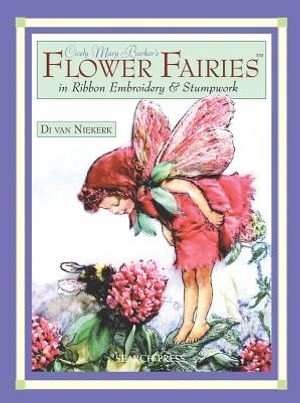 Cicely Mary Barker's Flower Fairies in Ribbon Embroidery & Stumpwork image number 0