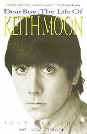 Dear Boy: The Life of Keith Moon. Tony Fletcher image number 0
