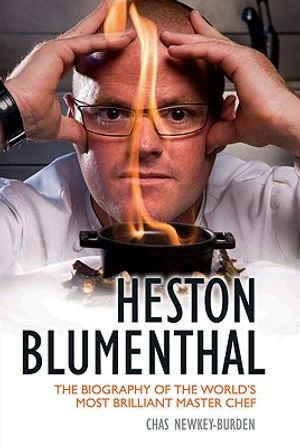 Heston Blumenthal: The Biography of the World's Most Brilliant Master Chef image number 0