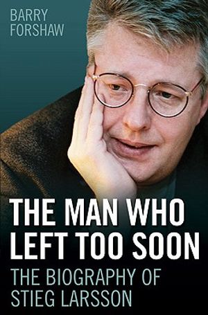 The Man Who Left Too Soon: The Biography of Stieg Larsson image number 0