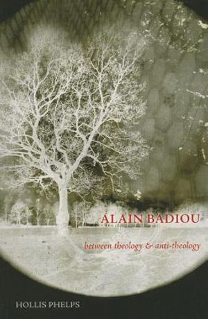 Alain Badiou: Between Theology and Anti-Theology image number 0