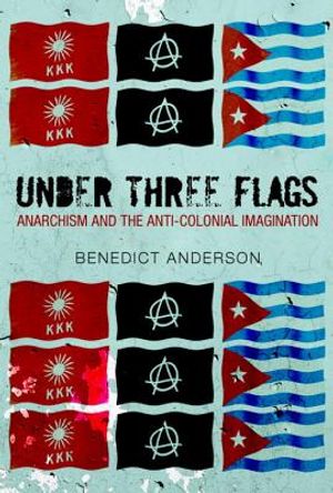 Under Three Flags: Anarchism and the Anti-Colonial Imagination image number 0