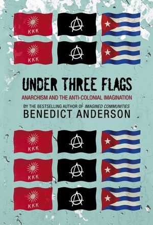 Under Three Flags: Anarchism and the Anti-Colonial Imagination image number 0