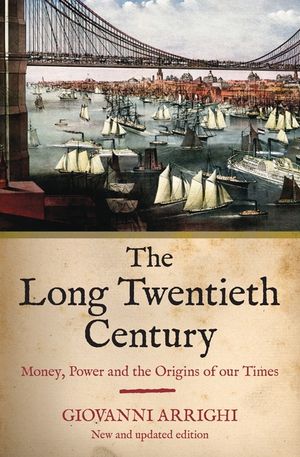 The Long Twentieth Century: Money, Power and the Origins of Our Times image number 0