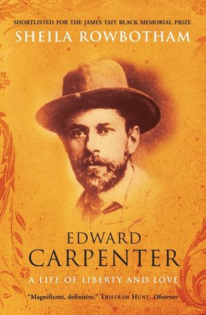 Edward Carpenter: A Life of Liberty and Love image number 0