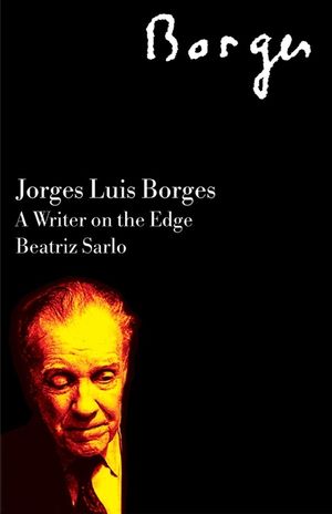 Jorge Luis Borges: A Writer on the Edge image number 0