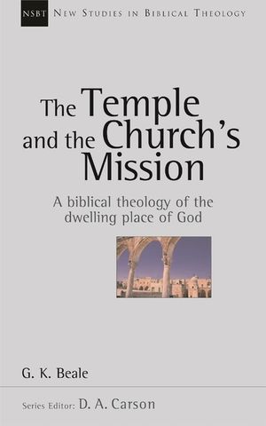 The Temple and the Church's Mission: A Biblical Theology of the Dwelling Place of God image number 0