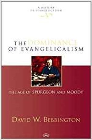 The Dominance of Evangelicalism: The Age of Spurgeon and Moody. David W. Bebbington image number 0