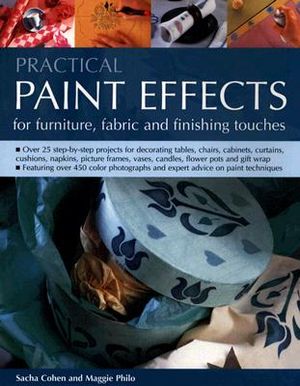 Practical Paint Effects: For Furniture, Fabric and Finishing Touches image number 0