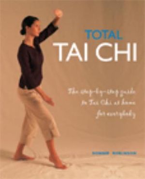 Total Tai Chi: The Step-By-Step Guide to Tai Chi at Home for Everybody image number 0