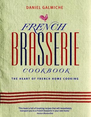 French Brasserie Cookbook: The Heart of French Home Cooking image number 0