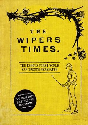The Wipers Times: The Famous First World War Trench Newspaper image number 0