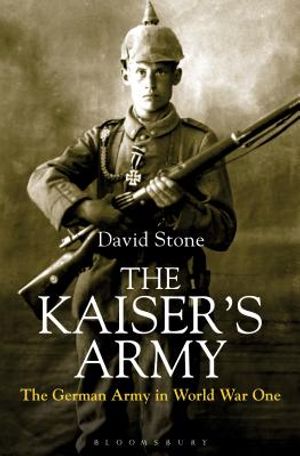 The Kaiser's Army: The German Army in World War One image number 0