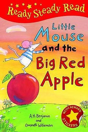Little Mouse and the Big Red Apple. A.H. Benjamin and Gwyneth Williamson image number 0