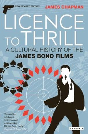 Licence to Thrill: A Cultural History of the James Bond Films image number 0
