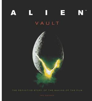 Alien Vault the Definitive Story Behind the Film image number 0