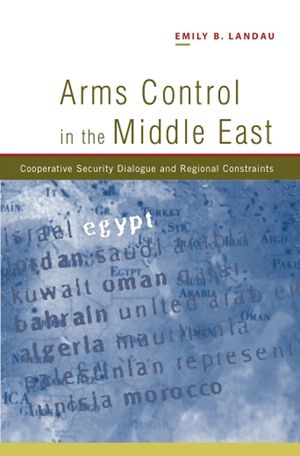 Arms Control in the Middle East: Cooperative Security Dialogue and Regional Constraints image number 0