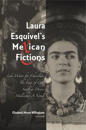 Laura Esquivel's Mexican Fictions: Like Water for Chocolate - The Law of Love - Swift as Desire - Malinche: A Novel image number 0