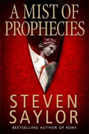 A Mist of Prophecies. Steven Saylor image number 0