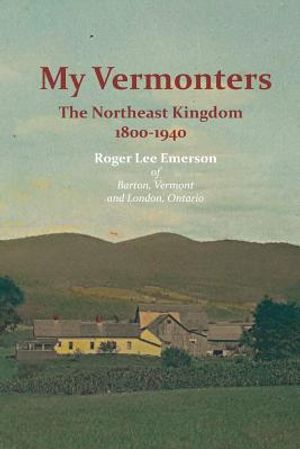 My Vermonters: The Northeast Kingdom 1800-1940 image number 0