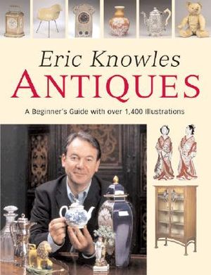 Eric Knowles Antiques: A Beginner's Guide with Over 1,400 Illustrations image number 0