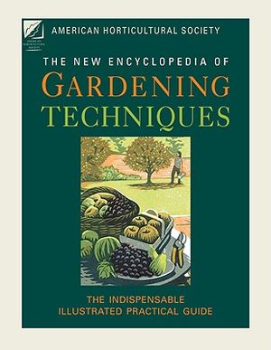 American Horticultural Society New Encyclopedia of Gardening Techniques: The Indispensable Illustrated Practical Guide image number 0