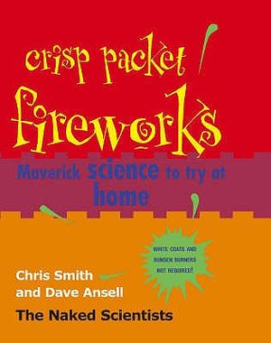 Crisp Packet Fireworks: Maverick Science to Try at Home. Chris Smith and Dave Ansell image number 0