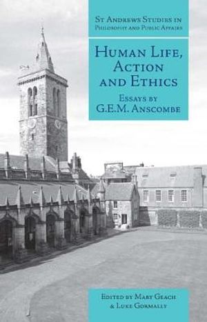 Human Life, Action and Ethics: Essays by G.E.M. Anscombe image number 0
