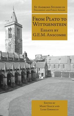 From Plato to Wittgenstein: Essays by G.E.M. Anscombe image number 0