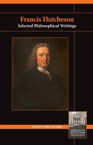Francis Hutcheson: Selected Philosophical Writings image number 0