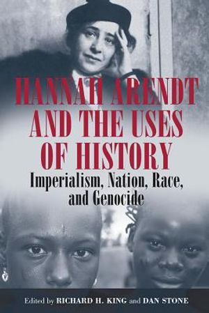 Hannah Arendt and the Uses of History: Imperialism, Nation, Race, and Genocide image number 0