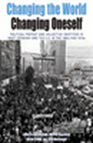 Changing the World, Changing Oneself: Political Protest and Collective Identities in West Germany and the U.S. in the 1960s and 1970s image number 0