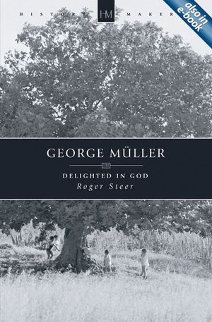 George M&uuml;ller: Delighted in God image number 0