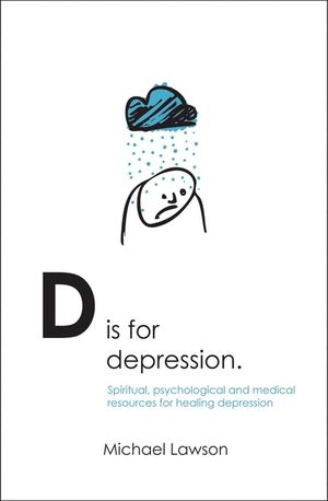 D Is for Depression: Spiritual, Psychological and Medical Sources for Healing Depression image number 0