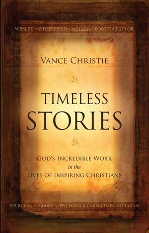 Timeless Stories: God's Incredible Work in the Lives of Inspiring Christians image number 0