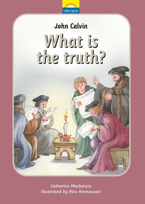 John Calvin: What Is the Truth? image number 0