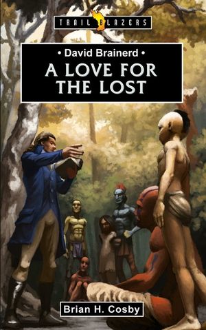 David Brainerd: A Love for the Lost image number 0